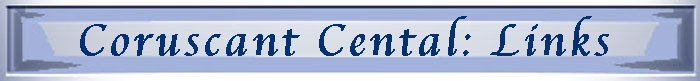 Coruscant Central: Links & Webrings